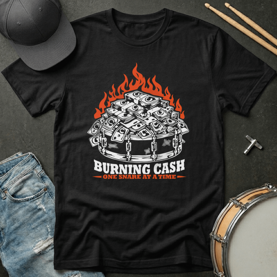 T-Shirt Burning Cash One Snare At A Time