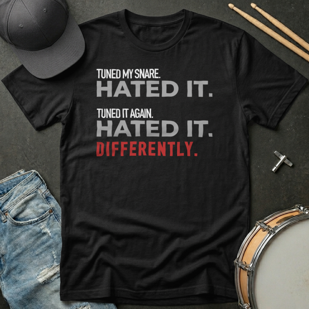 T-Shirt Tuned My Snare. Hated It. Tuned It Again. Hated It. Differently.