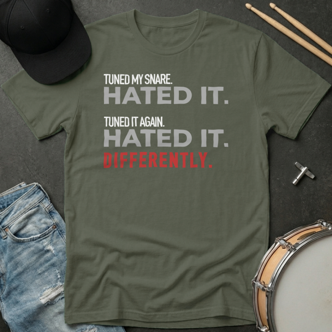 T-Shirt Tuned My Snare. Hated It. Tuned It Again. Hated It. Differently.