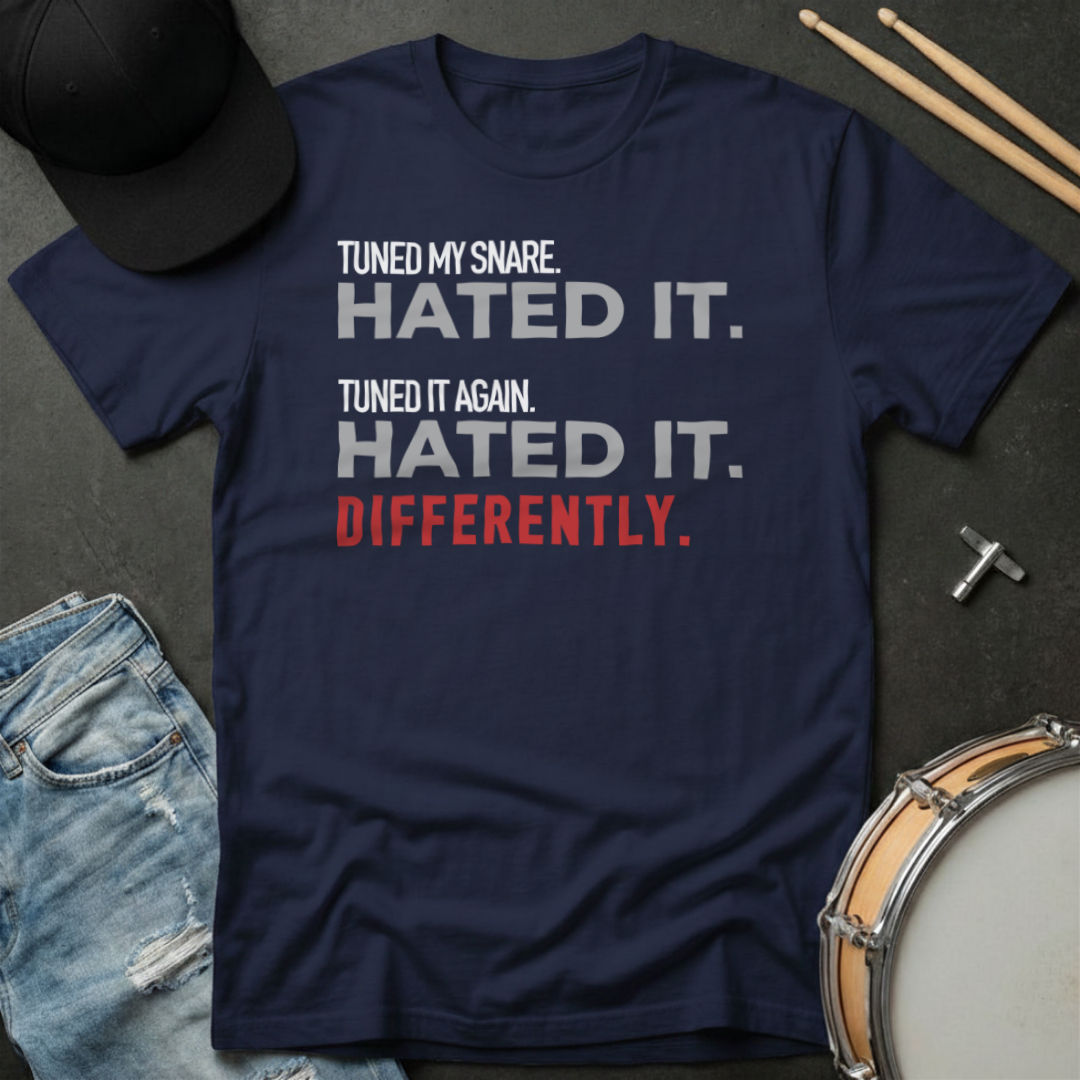 T-Shirt Tuned My Snare. Hated It. Tuned It Again. Hated It. Differently.