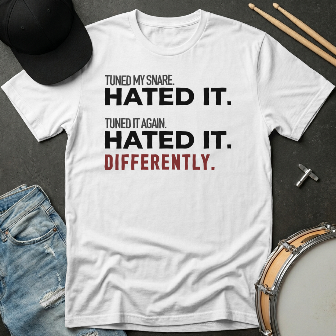 T-Shirt Tuned My Snare. Hated It. Tuned It Again. Hated It. Differently.