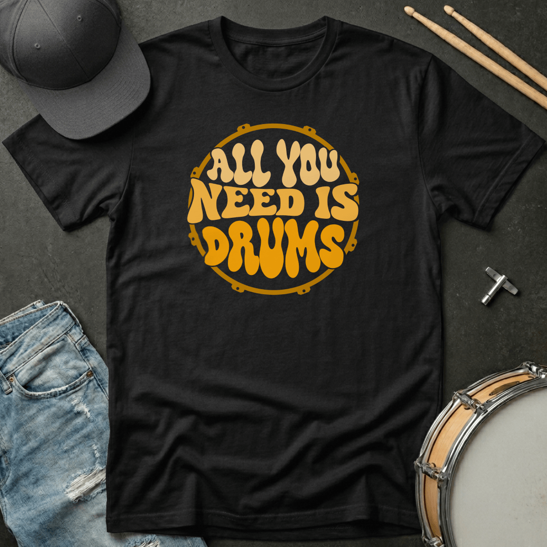 T-Shirt All You Need Is Drums T-Shirt