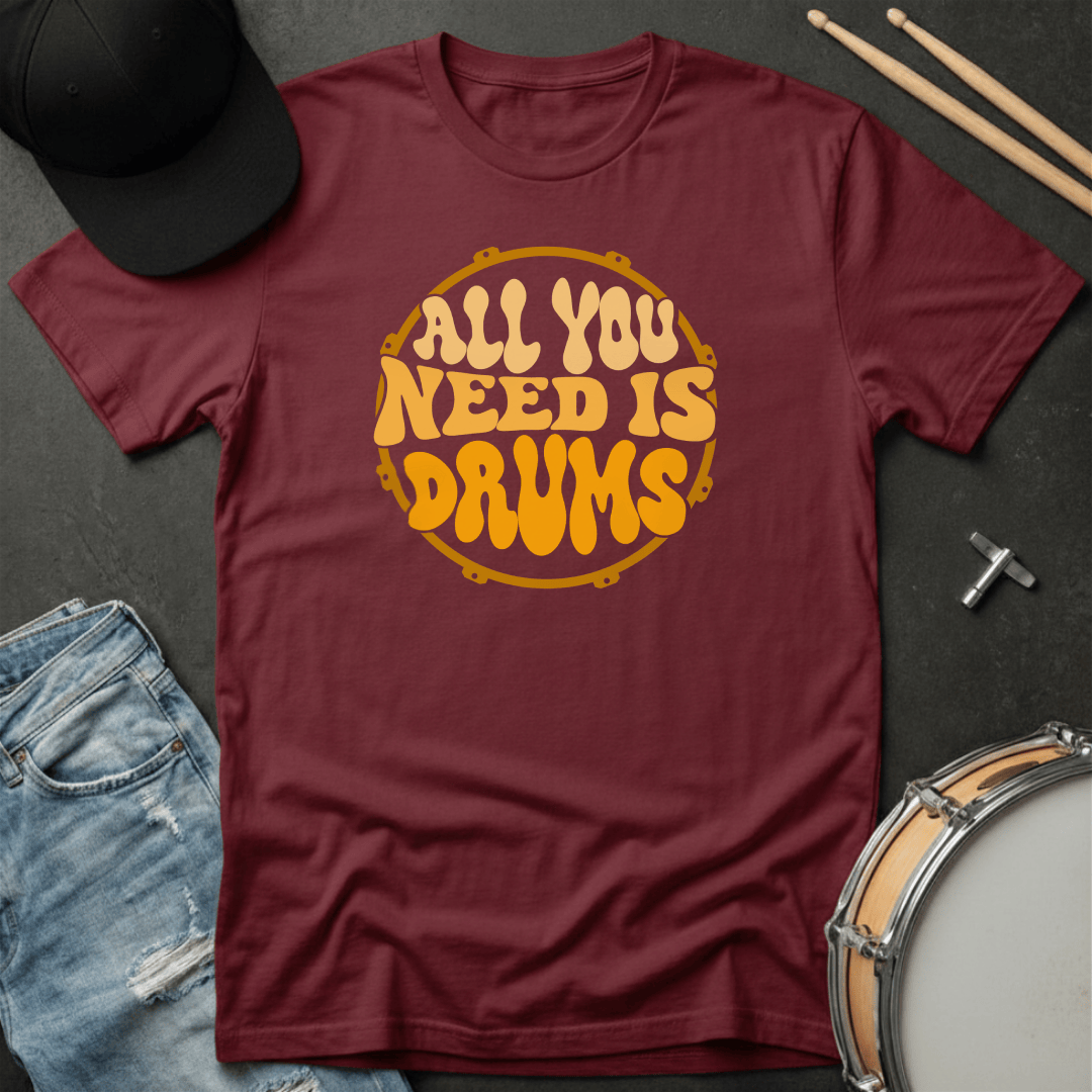 T-Shirt All You Need Is Drums T-Shirt