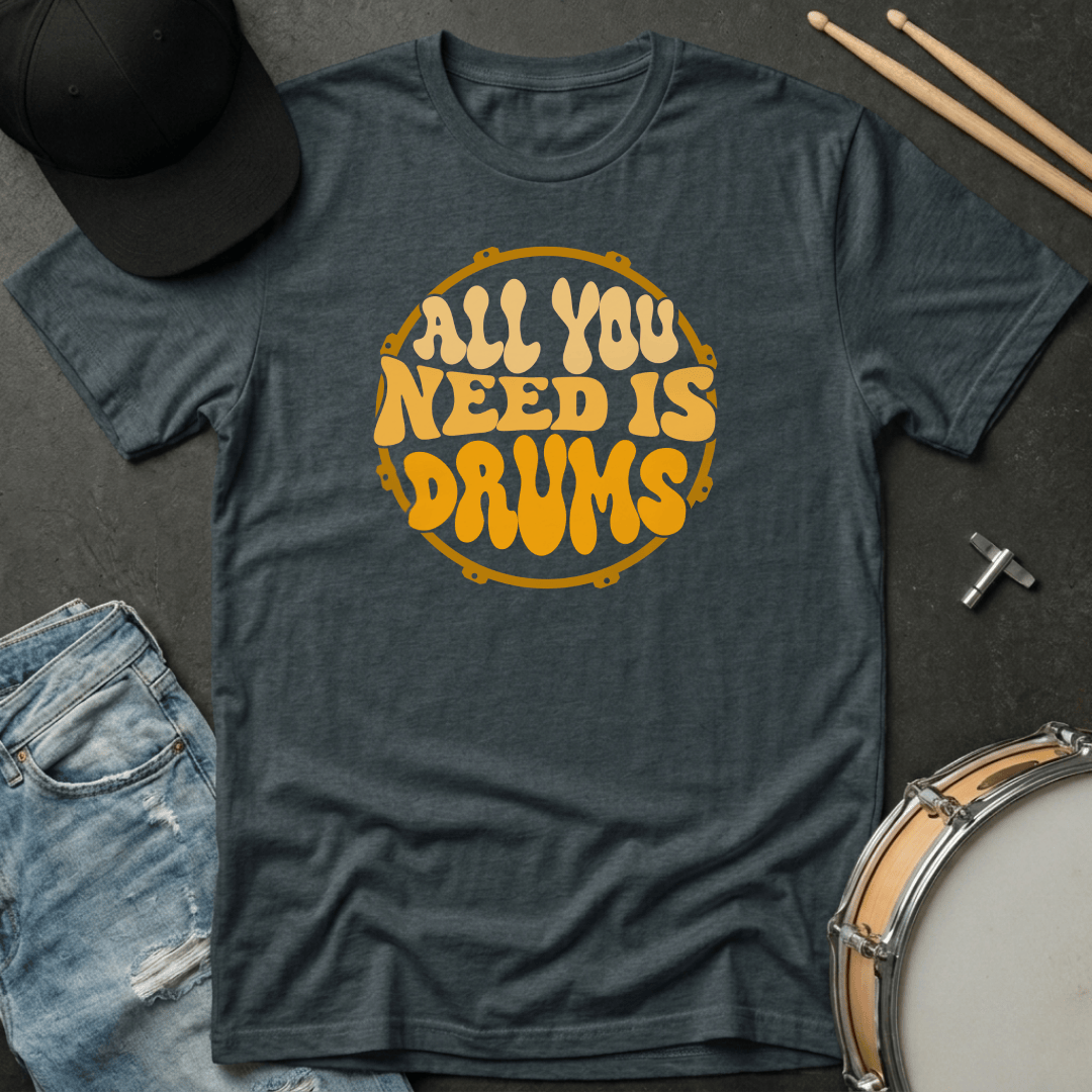 T-Shirt All You Need Is Drums T-Shirt