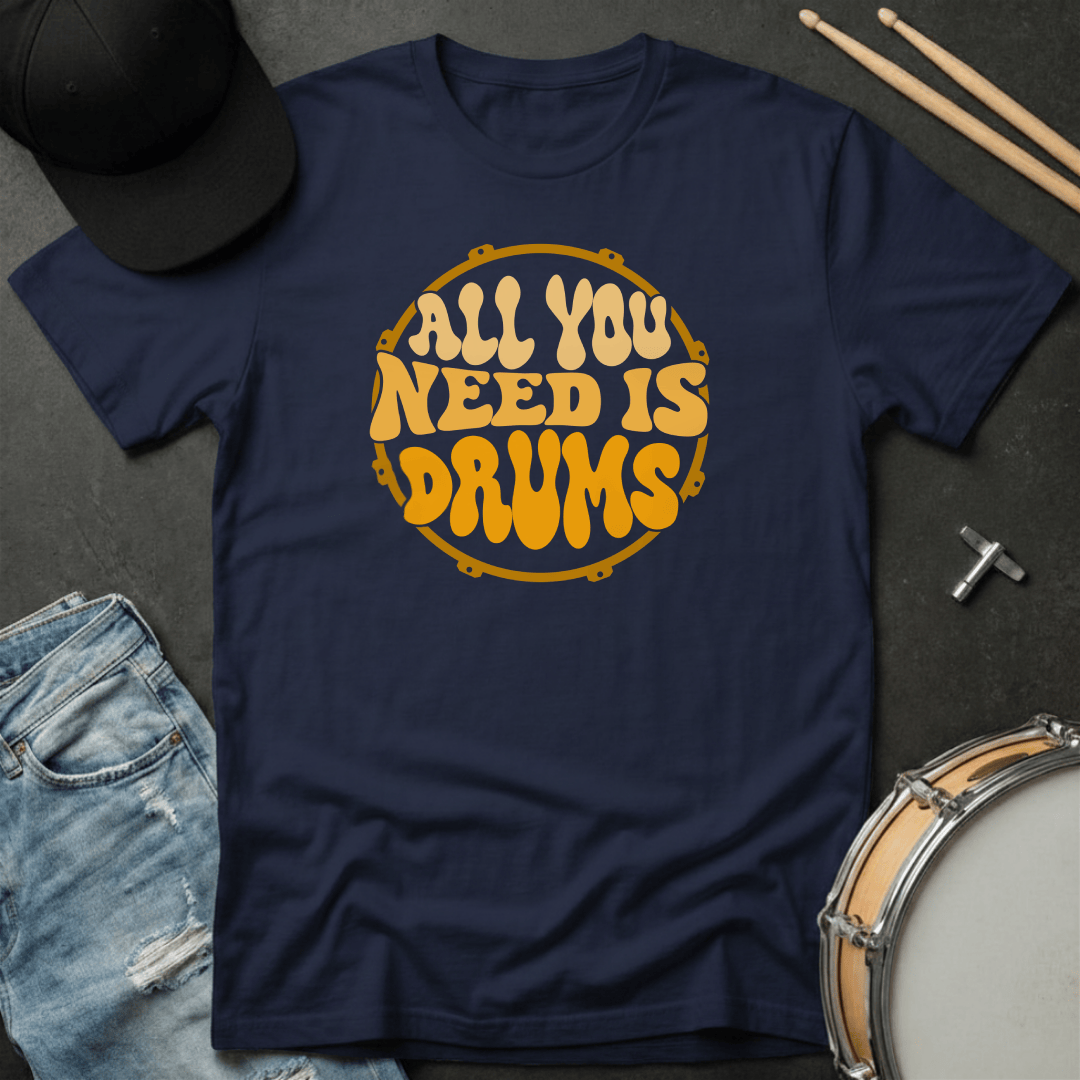 T-Shirt All You Need Is Drums T-Shirt
