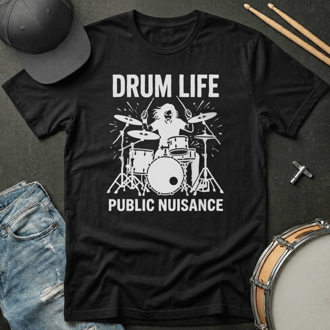 T-Shirt Drum Life Public Nuisance T-Shirt