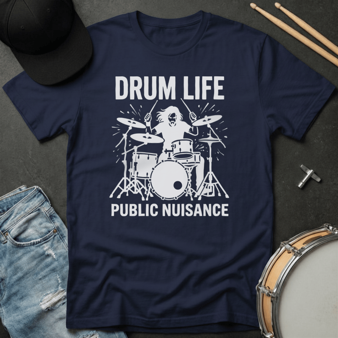 T-Shirt Drum Life Public Nuisance T-Shirt
