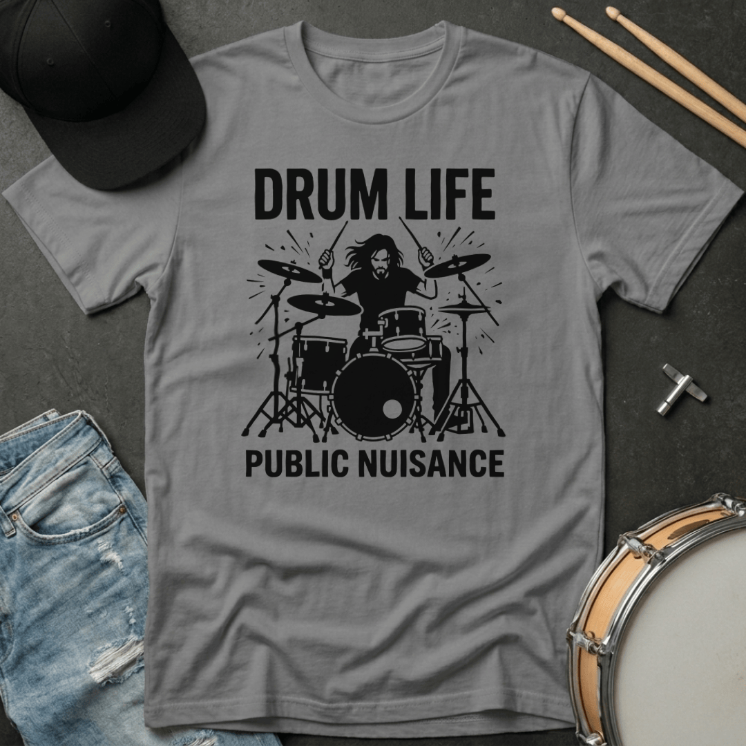 T-Shirt Drum Life Public Nuisance T-Shirt