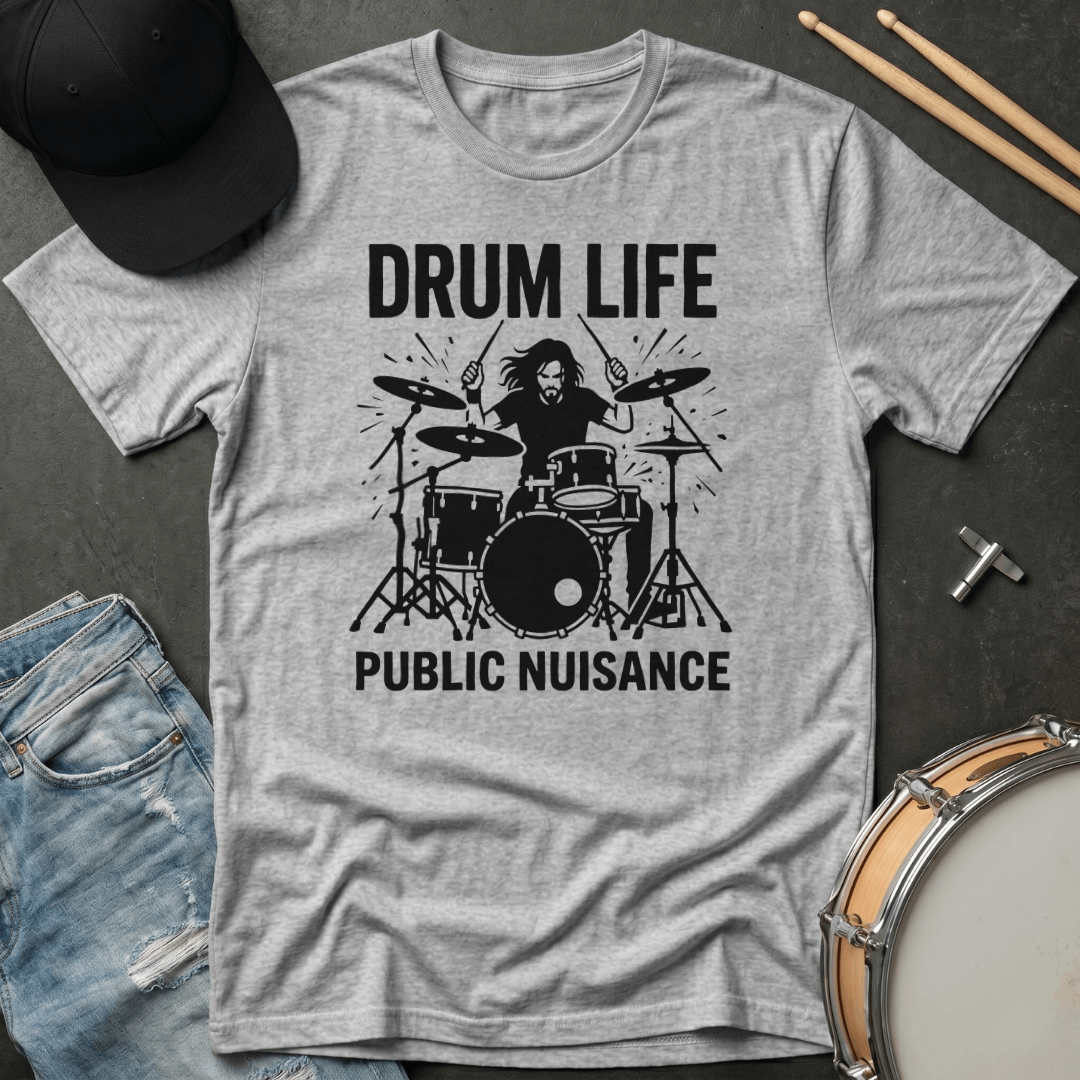 T-Shirt Drum Life Public Nuisance T-Shirt