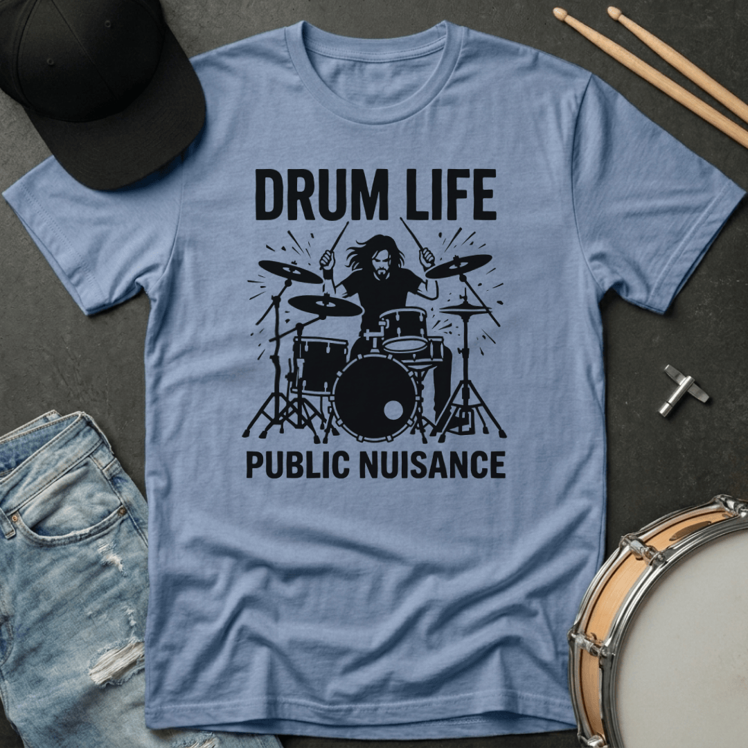 T-Shirt Drum Life Public Nuisance T-Shirt