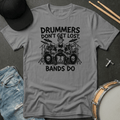 T-Shirt Drummers Don't Get Lost Bands Do T-Shirt