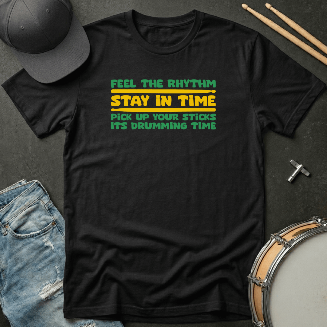 T-Shirt Feel the Rhythm Stay in Time T-Shirt