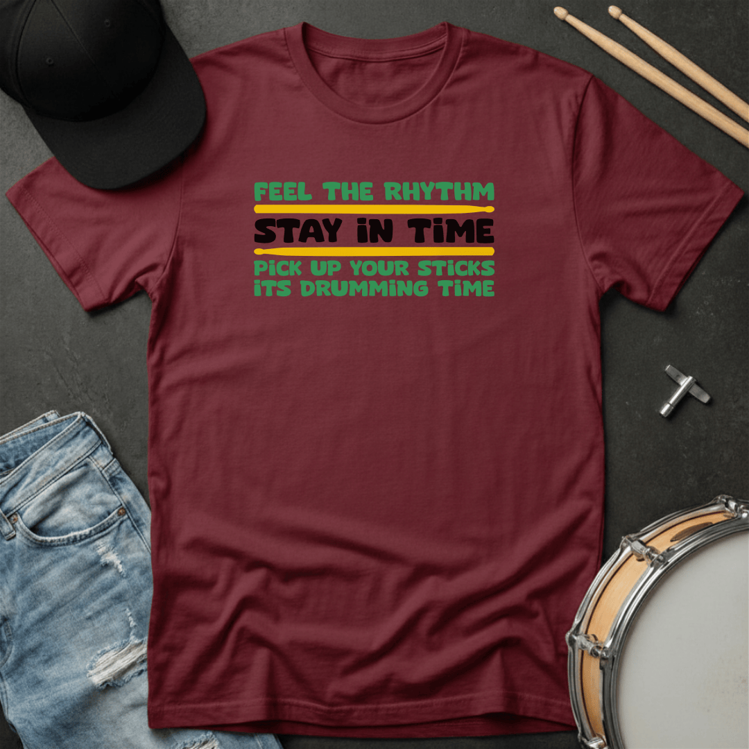 T-Shirt Feel the Rhythm Stay in Time T-Shirt