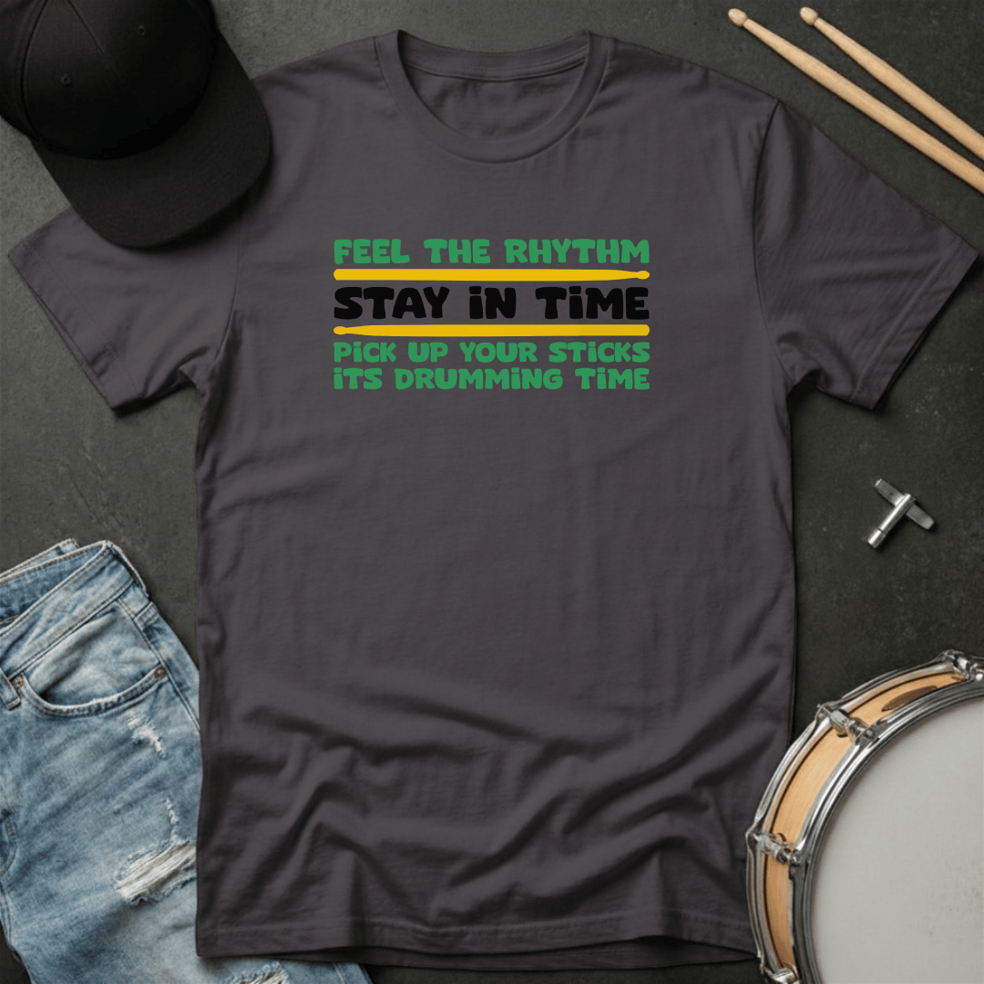 T-Shirt Feel the Rhythm Stay in Time T-Shirt