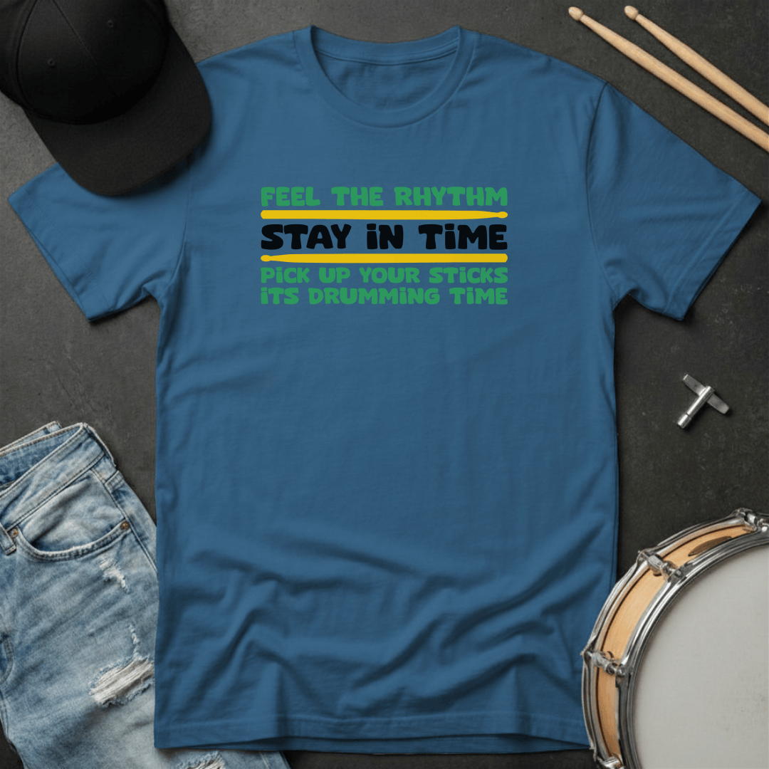 T-Shirt Feel the Rhythm Stay in Time T-Shirt