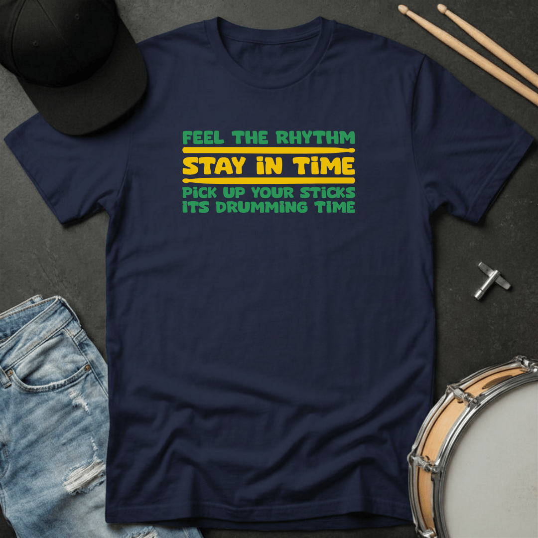 T-Shirt Feel the Rhythm Stay in Time T-Shirt