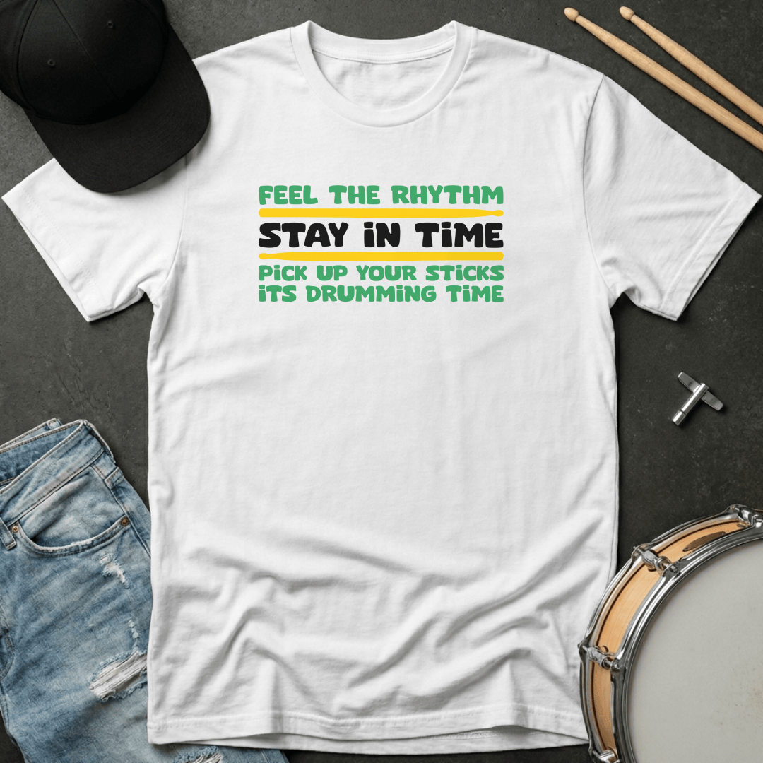 T-Shirt Feel the Rhythm Stay in Time T-Shirt
