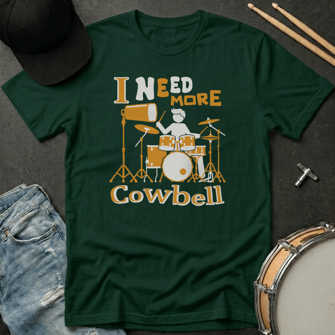 T-Shirt I Need More Cowbell T-Shirt