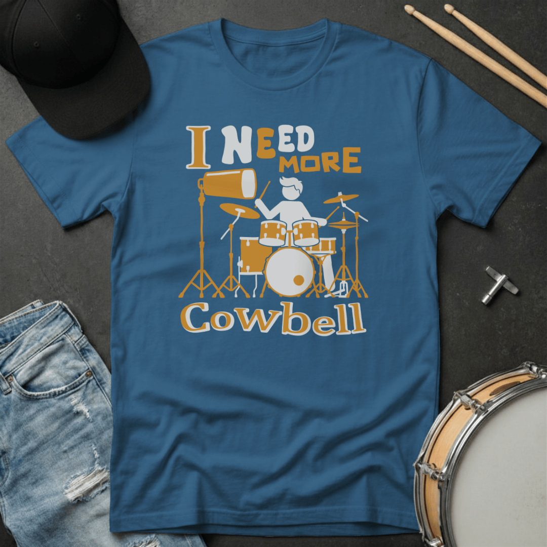 T-Shirt I Need More Cowbell T-Shirt