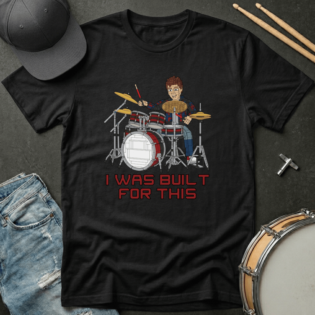 T-Shirt I Was Built for This T-Shirt