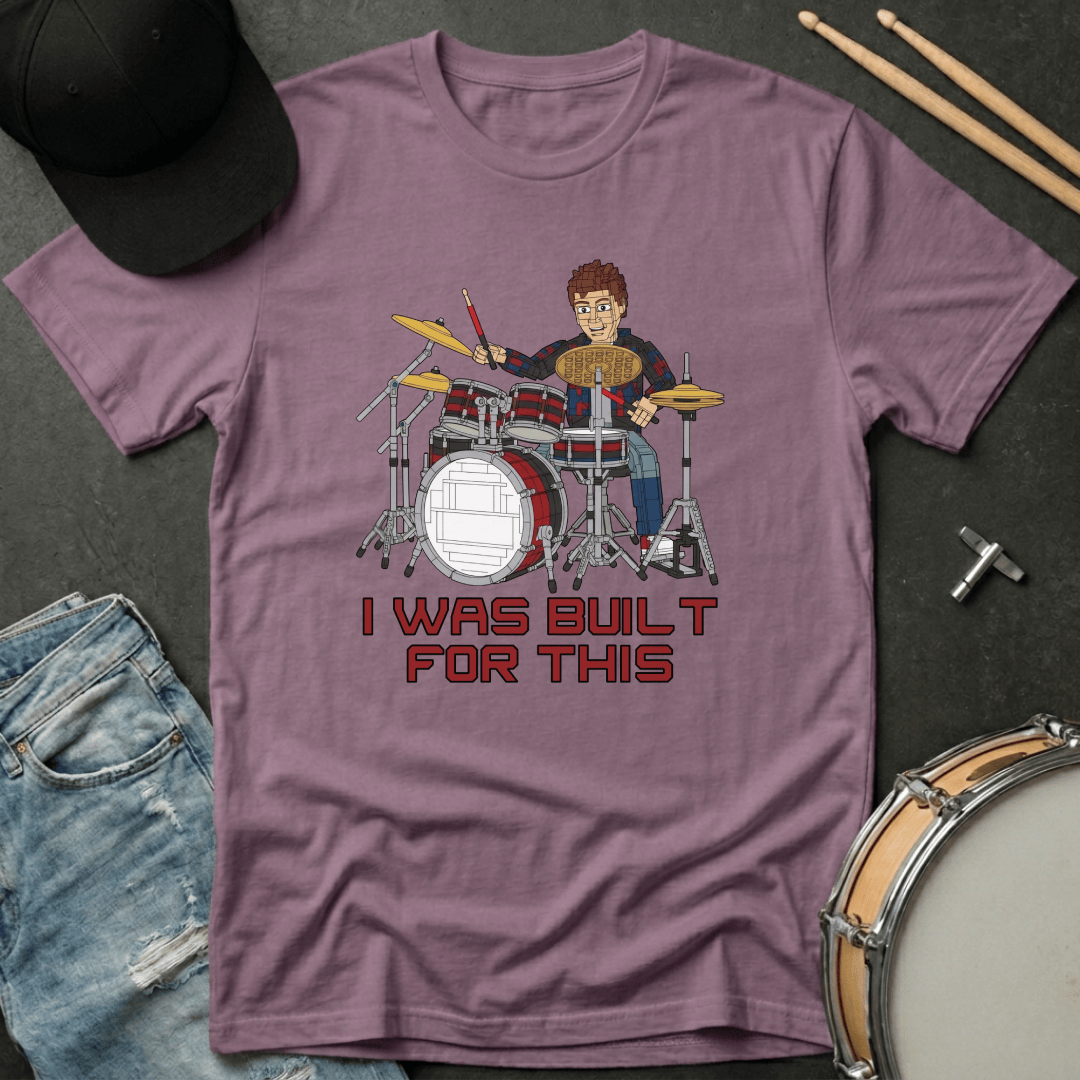 T-Shirt I Was Built for This T-Shirt