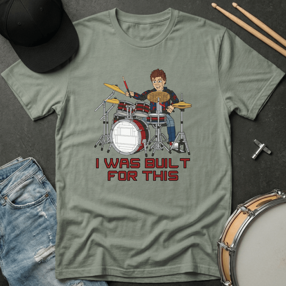 T-Shirt I Was Built for This T-Shirt