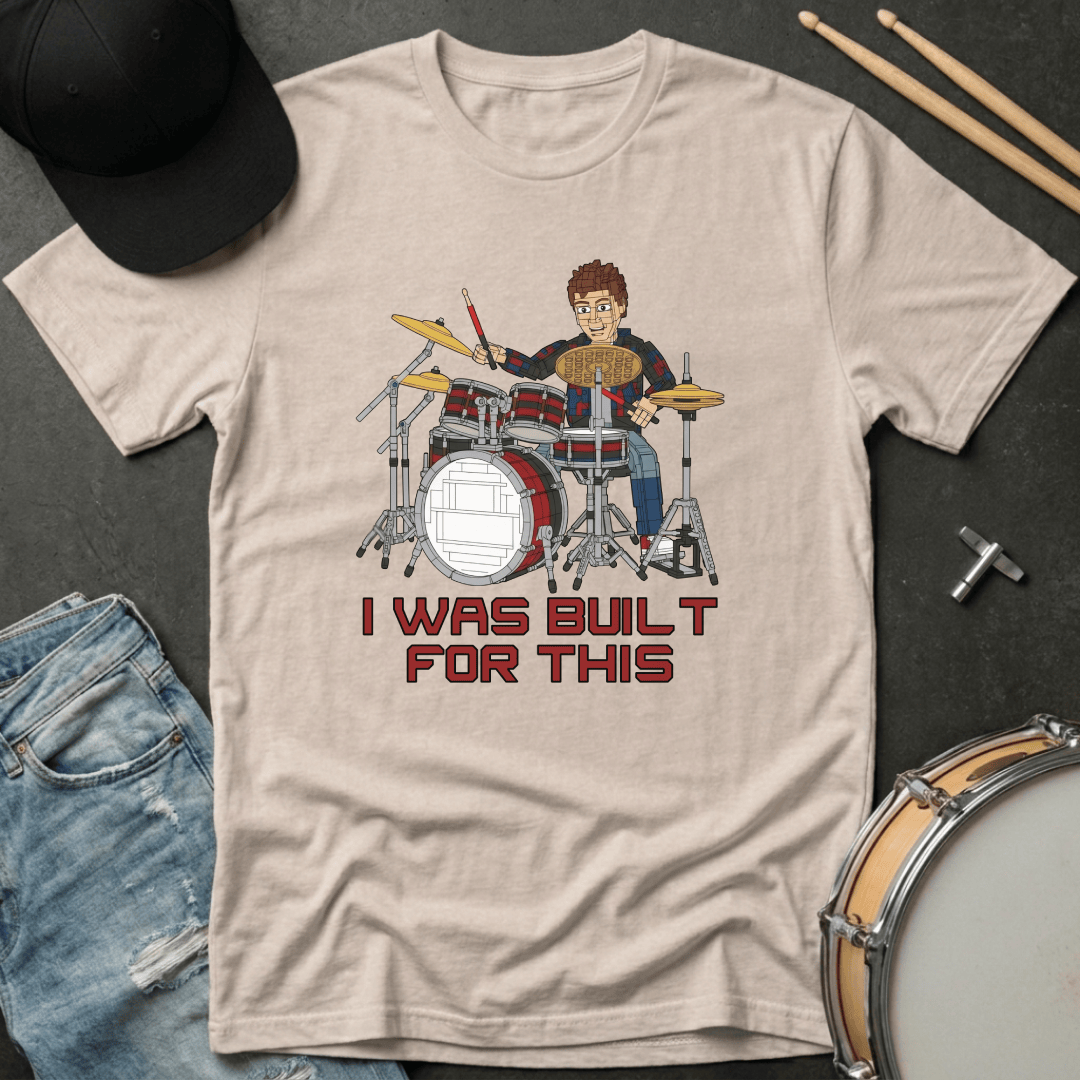 T-Shirt I Was Built for This T-Shirt
