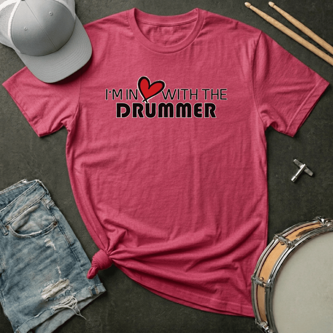 T-Shirt I'm In ❤️ With The Drummer T-Shirt