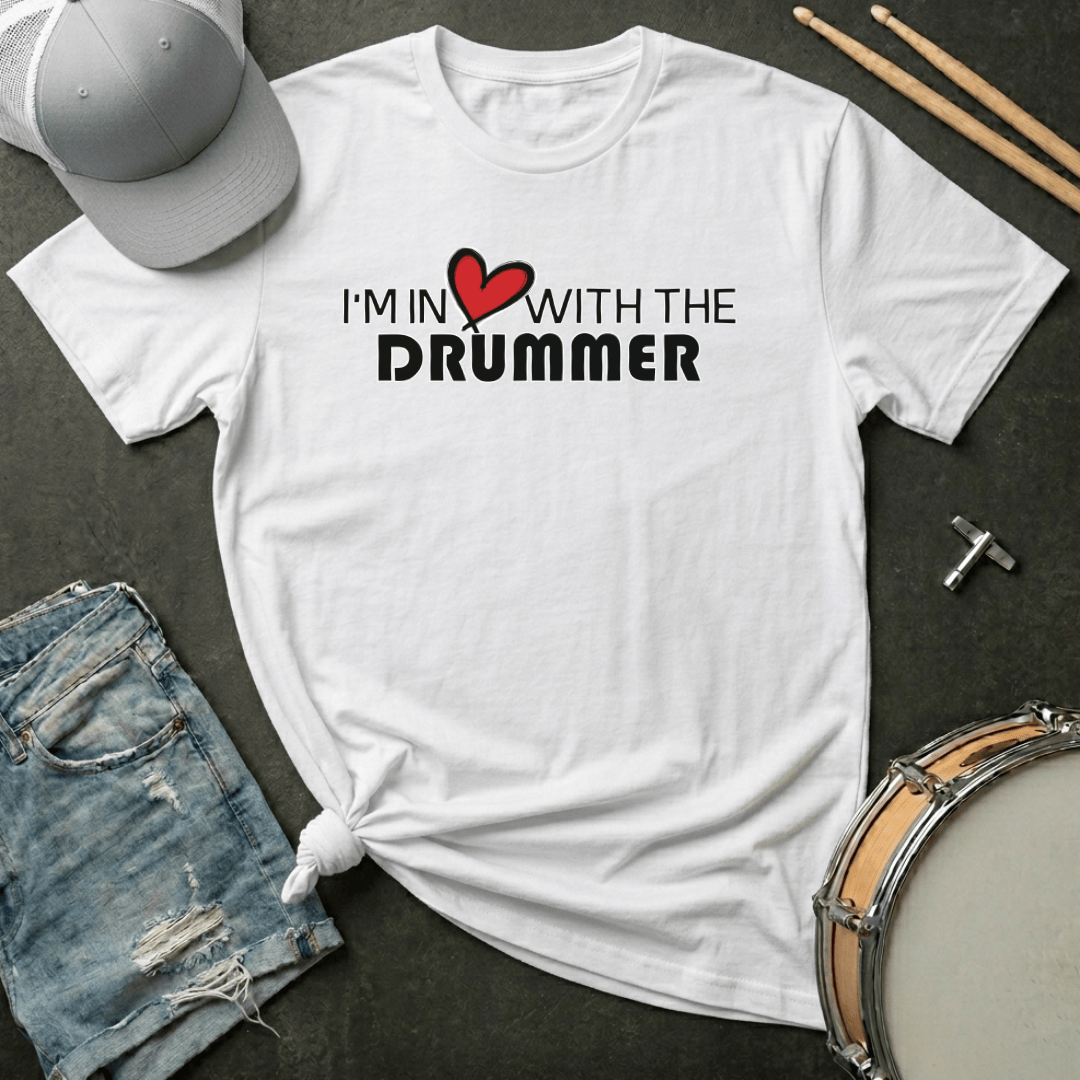 T-Shirt I'm In ❤️ With The Drummer T-Shirt